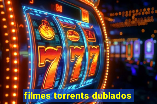 filmes torrents dublados